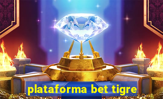 plataforma bet tigre